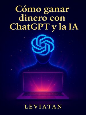 cover image of Cómo ganar dinero con ChatGPT y la IA